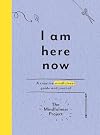 I Am Here Now: A Creative Mindfulness Guide and Journal