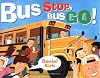 Bus Stop, Bus Go