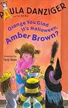 Orange You Glad It's Halloween, Amber Brown? (A Is for Amber)