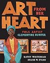Art From Her Heart: Folk Artist Clementine Hunter