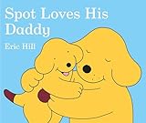 Spot Loves His Daddy