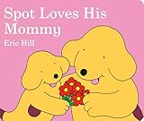 Spot Loves His Mommy