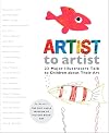 Artist to Artist: 23 Major Illustrators Talk to Children About Their Art