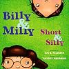 Billy and Milly, Short and Silly!