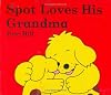 Spot Loves His Grandma