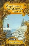 The Deep Freeze of Bartholomew Tullock