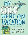 My Cold Went On Vacation