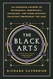 The Black Arts A Concise History Of Witchcraft Demonology Astrology And Other Mystical Practices Throughout The Ages Perigee