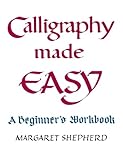 Calligraphy Made Easy: A Beginner's Workbook
