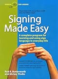 Signing Made Easy A Complete Program For Learning And Using Sign Language In Everyday Life