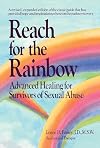 Reach for the Rainbow: Advanced Healing for Survivors of Sexual Abuse