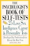 The Psychologist's Book of Self-Tests: 25 Love, Sex, Intelligence, Career & Personality Tests - Developed by Professionals to Reveal the Real You