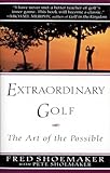 Extraordinary Golf The Art Of The Possible Perigee