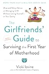 The Girlfriends' Guide to Surviving the First Year of Motherhood