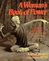 A Woman's Book of Power : Using Dance to Cultivate Energy
