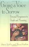 Giving a Voice to Sorrow: Personal Responses to Death and Mourning