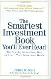 The Smartest Investment Book You'll Ever Read: The Simple, Stress-Free Way to Reach Your Investment Goals
