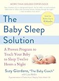 The Baby Sleep Solution A Proven Program To Teach Your Baby To Sleep Twelve Hours A Night