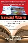 Manuscript Makeover: Revision Techniques No Fiction Writer Can Afford to Ignore