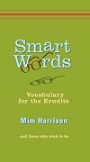 Smart Words: Vocabulary for the Erudite