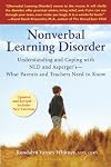 Nonverbal Learning Disorder: Understanding and Coping with NLD and Asperger's--What Parents and Teachers Need to Know