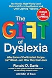 The Gift Of Dyslexia Why Some Of The Smartest People Cant Readand How They Can Learn Revised And Expanded Edition
