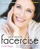 Ultimate Facercise The Complete And Balanced Muscletoning Program For Renewedvitality And A Moreyo Uthful Appearance