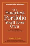 The Smartest Portfolio You'll Ever Own: A Do-It-Yourself Breakthrough Strategy