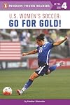 U.S. Women's Soccer: Go for Gold! (Penguin Young Readers, Level 4)