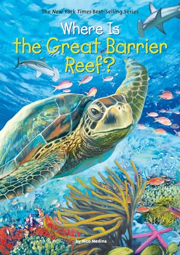 Where is the Great Barrier Reef? / by Nico Medina ; illustrated by John Hinderliter