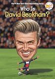 Who Is David Beckham Who Was