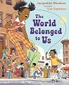 The World Belonged to Us