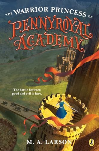 Cover of The Warrior Princess of Pennyroyal Academy by M. A. Larson