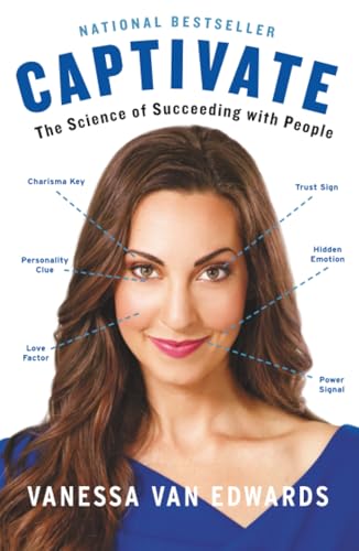 Captivate: The Science of Succeeding with People