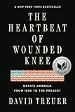 The Heartbeat Of Wounded Knee Native America From 1890 To The Present