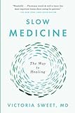 Slow Medicine The Way To Healing