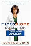 The Microbiome Solution A Radical New Way To Heal Your Body From The Inside Out