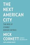 The Next American City: The Big Promise of Our Midsize Metros