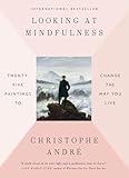 Looking at Mindfulness: Twenty-five Paintings to Change the Way You Live