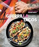 Guerrilla Tacos Recipes From The Streets Of La A Cookbook