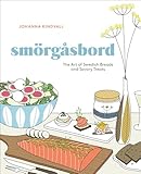 Smorgasbord The Art Of Swedish Breads And Savory Treats A Cookbook