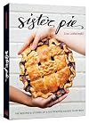 Sister Pie: The Recipes and Stories of a Big-Hearted Bakery in Detroit [A Baking Book]