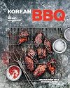 Korean BBQ: Master Your Grill in Seven Sauces [A Cookbook]