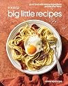 Food52 Big Little Recipes: Good Food with Minimal Ingredients and Maximal Flavor [A Cookbook] (Food52 Works)