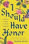 I Should Have Honor: A Memoir of Hope and Pride in Pakistan