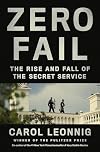 Zero Fail: The Rise and Fall of the Secret Service