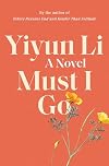 Must I Go: A Novel
