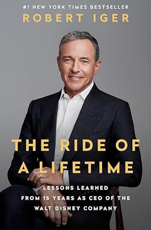 Cover of The Ride of a Lifetime: Lessons Learned from 15 Years as CEO of the Walt Disney Company by Robert Iger