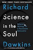 Science In The Soul Selected Writings Of A Passionate Rationalist