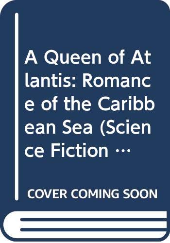 A Queen of Atlantis: A Romance of the Caribbean Sea
